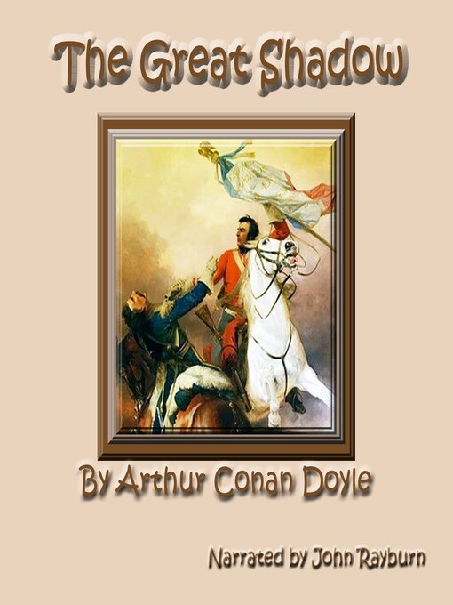 Title details for The Great Shadow by Sir Arthur Conan Doyle - Available